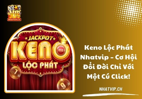 Keno Lộc Phát Nhatvip