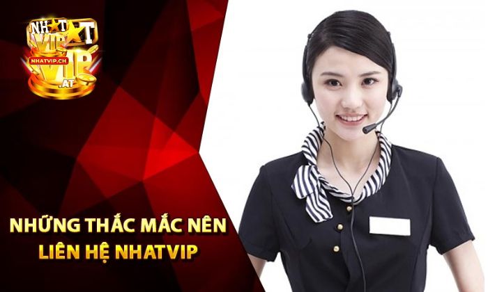 Nhatvip hỗ trợ giải đáp 24/7 